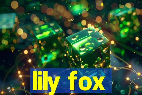lily fox